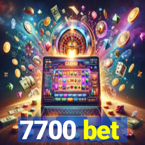 7700 bet